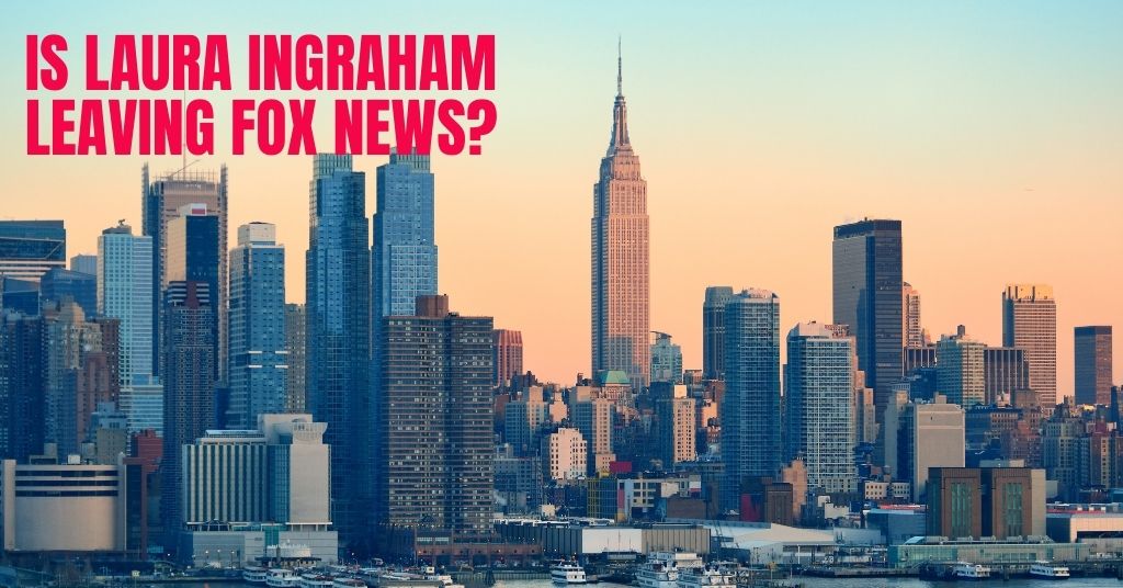 Is Laura Ingraham Leaving Fox News